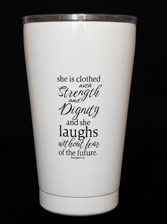 Proverbs 31:25 Tumbler